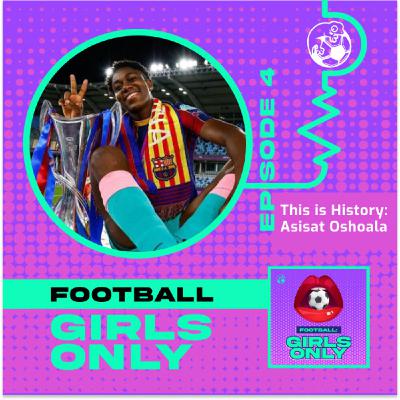 This is History: Asisat Oshoala