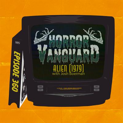 360 - Alien with Josh Boerman of Worst of All Possible Worlds!