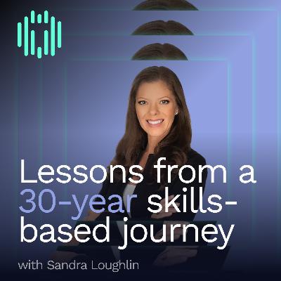 Sandra Loughlin — Inside a True, Skills-Based Organization