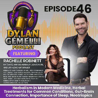 Episode #46 Featuring Rachelle Robinett! The HERBALISM EPISODE!  The role of herbalism in modern medicine, Common conditions treated with herbs, Liver...