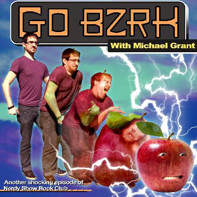 Episode 10 :: Go BZRK with Michael Grant Episode 10 :: Go BZRK with Michael Grant