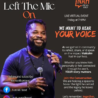 Malcolm Left The Mic On Tribute pt2 Malcolm Left The Mic On Tribute pt2