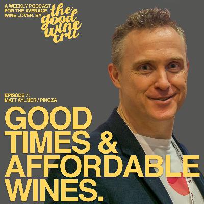 Good Times & Affordable Wines 007 / Matt Alymer - Pingza Good Times & Affordable Wines 007 / Matt Alymer - Pingza