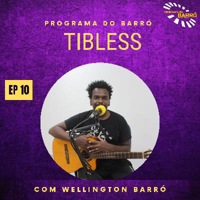 Programa do Barró - Tibless