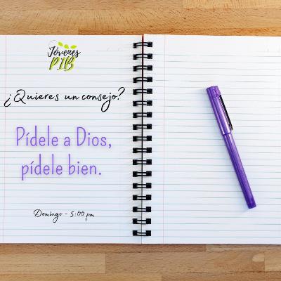 ¿Quieres un consejo? PÍDELE A DIOS, PÍDELE BIEN. ¿Quieres un consejo? PÍDELE A DIOS, PÍDELE BIEN.