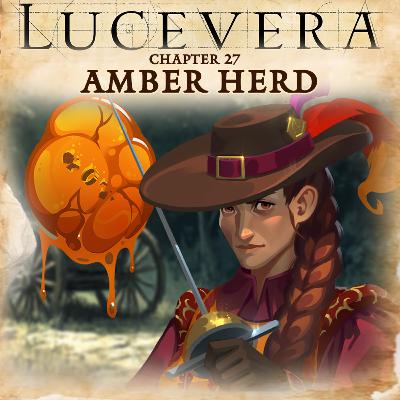 LUCEVERA Chapter 27: "Amber Herd" - Renaissance Fantasy Tabletop RPG Campaign