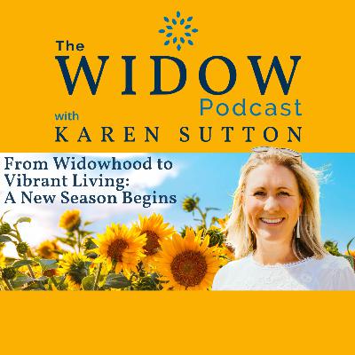 From Widowhood to Vibrant Living: A New Season Begins