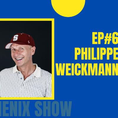 Le Phenix Show EP.6 - Philippe Weickmann (version complète) Vivez votre passion Le Phenix Show EP.6 - Philippe Weickmann (version complète) Vivez votre passion
