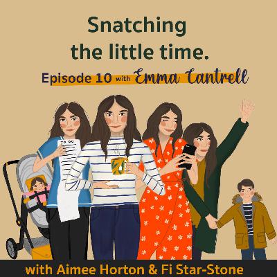 Episode 10 - Snatching the little time.