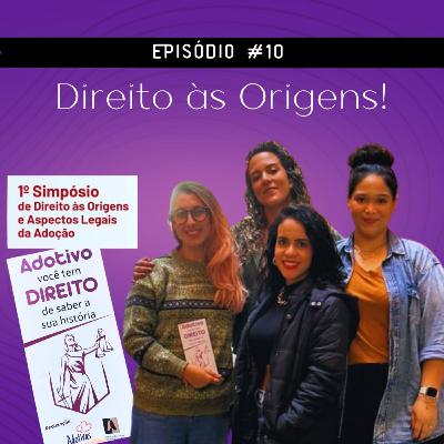 Direito ás Origens! #10