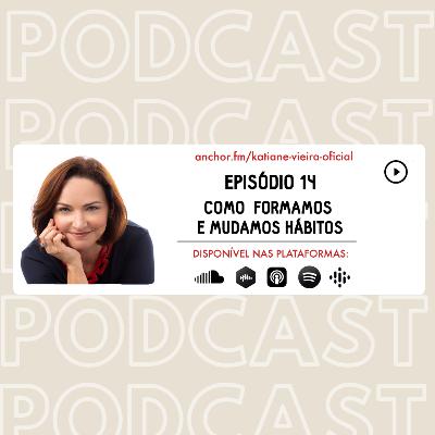 Como formamos e mudamos hábitos