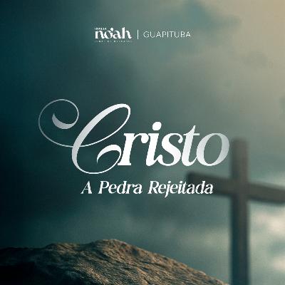 CRISTO, A PEDRA REJEITADA - PR BRUNO SIMÕES