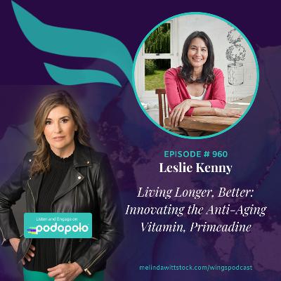 Living Longer, Better: Longevity Entrepreneur Leslie Kenny on Innovating the Anti-Aging Vitamin Primeadine Living Longer, Better: Longevity Entrepreneur Leslie Kenny on Innovating the Anti-Aging Vitamin Primeadine