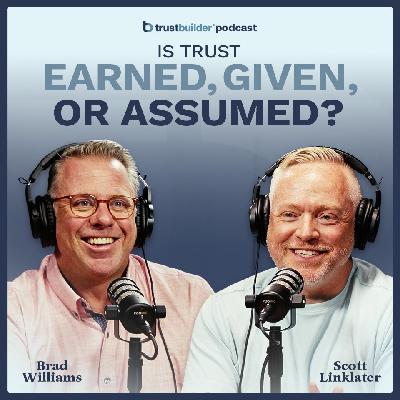 Episode 4 | Is Trust Earned, Given, or Assumed? Episode 4 | Is Trust Earned, Given, or Assumed?