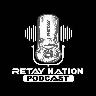 RETAY Nation Podcast Episode #5