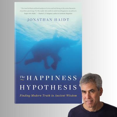 The Happiness Hypothesis - Jonathan Haidt The Happiness Hypothesis - Jonathan Haidt