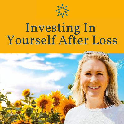 Investing In Yourself After Loss