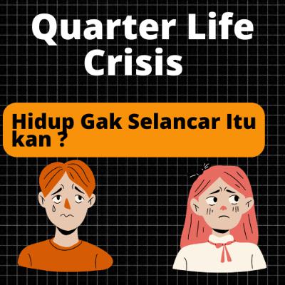 1. Quarter Life Crisis, Hidup Gak Selancar Itu