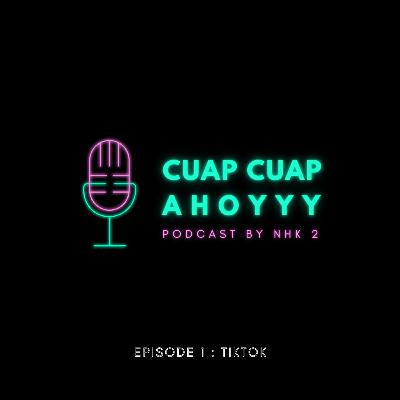 Cuap Cuap Ahoyyy: TikTok Cuap Cuap Ahoyyy: TikTok