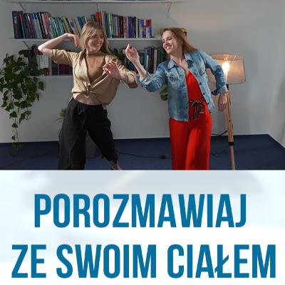 Zrozum siebie i swoje emocje za pomocą tańca i ruchu. Rozmowa z Beatą Rutkowską #21