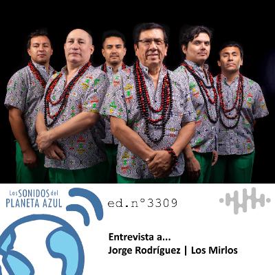 Los Sonidos del Planeta Azul 3309 - Entrevista a JORGE RODRÍGUEZ GRÁNDEZ. LOS MIRLOS (09 09 2025)
