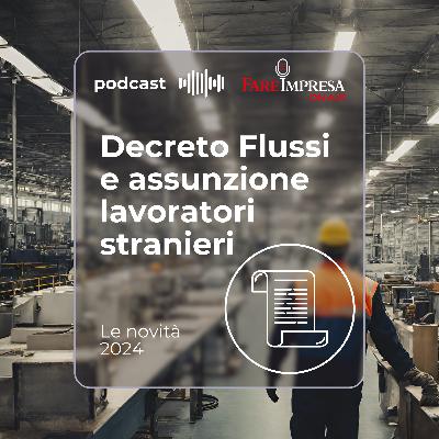 Decreto Flussi e assunzione lavoratori stranieri Decreto Flussi e assunzione lavoratori stranieri