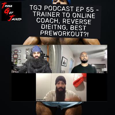 REVERSE DIETING, TRAINER to ONLINE COACH, BEST PRE WORKOUT? TGJ PODCAST EP 55 - FT. Rounit, Kagivan, Manraj REVERSE DIETING, TRAINER to ONLINE COACH, BEST PRE WORKOUT? TGJ PODCAST EP 55 - FT. Rounit, Kagivan, Manraj