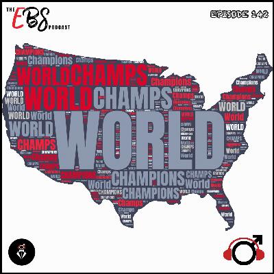 EBS142 - World Champs