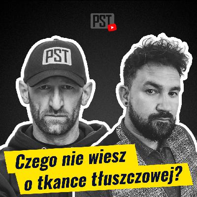 #PST TV 07 Czego nie wiesz o tkance tłuszczowej? dr Łukasz Chajec