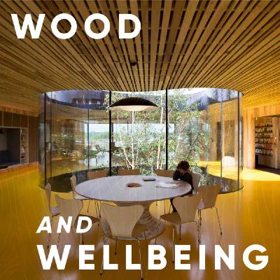 S1E4: Wood and Wellbeing with guests Alex de Rijke, Asif Kahn and Amanda Sturgeon