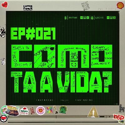 Como ta a vida?