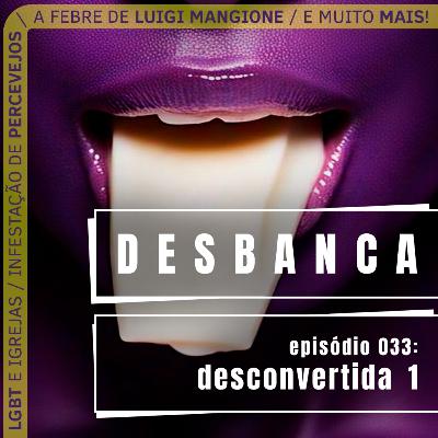 33/1: desconvertida