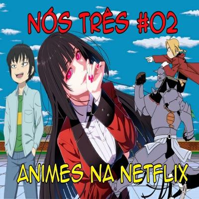 #02 ANIMES NA NETFLIX