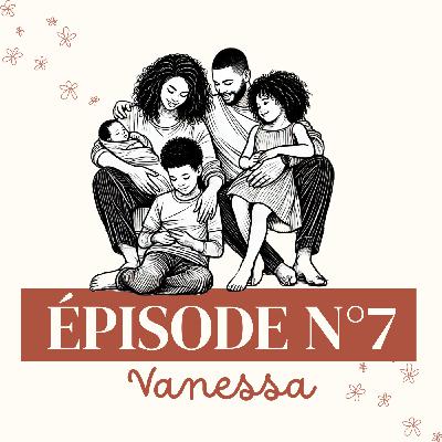 Le témoignage de Vanessa Le témoignage de Vanessa