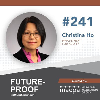 241. What’s Next for Audit? With Christina Ho 241. What’s Next for Audit? With Christina Ho