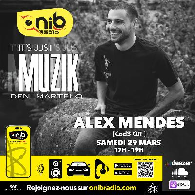 IT'S JUST MUZIK #110 with ALEX MENDES (cod3qr) [29 Mar'25]
