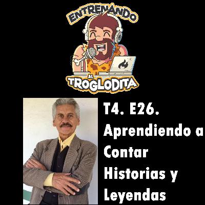 T4 E26 “Aprendiendo a Contar Historias y Leyendas” T4 E26 “Aprendiendo a Contar Historias y Leyendas”