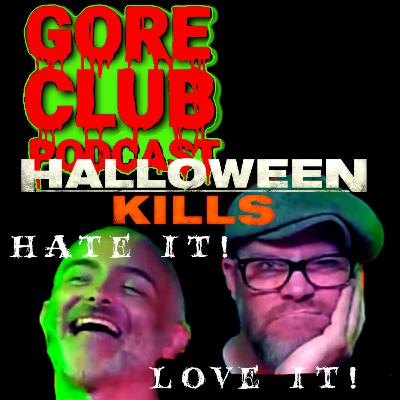 HALLOWEEN KILLS! HATE IT? LOVE IT? HALLOWEEN KILLS! HATE IT? LOVE IT?