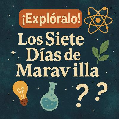 ¡Explóralo! - Los Siete Días de Maravillas