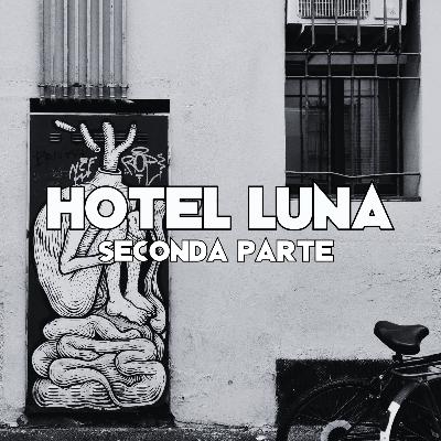 Hotel Luna (seconda parte)