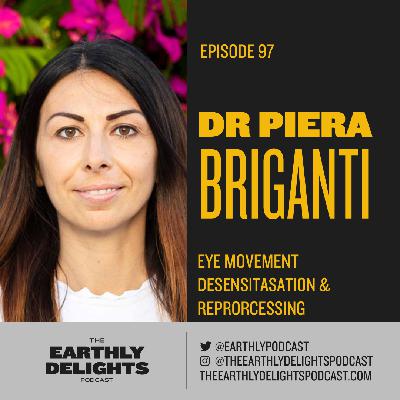 #97: Dr Piera Briganti - Eye Movement Desensitisation & Reprocessing #97: Dr Piera Briganti - Eye Movement Desensitisation & Reprocessing
