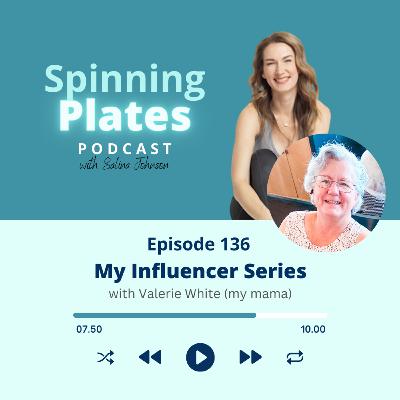 Ep 136: My Influencer Series - Valerie White (my mama)