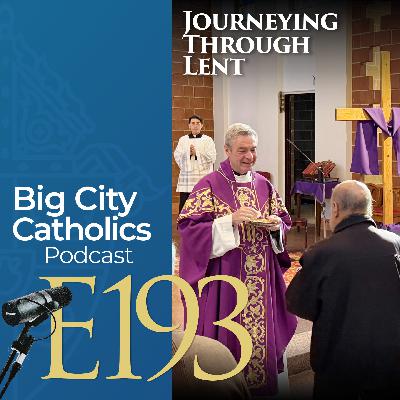 Episode 193 - Journeying Through Lent