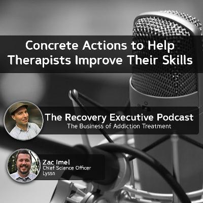 EP 96: Concrete Actions to Help Therapists Improve Their Skills with Zac Imel EP 96: Concrete Actions to Help Therapists Improve Their Skills with Zac Imel