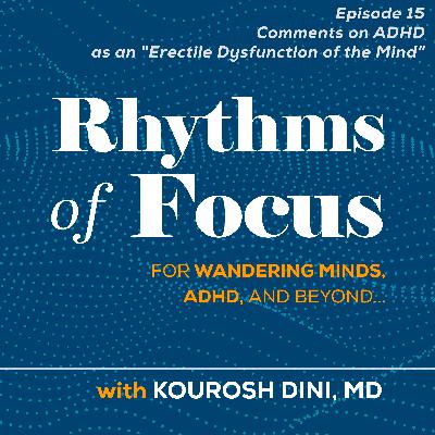 Comments on ADHD as an "Erectile Dysfunction of the Mind"