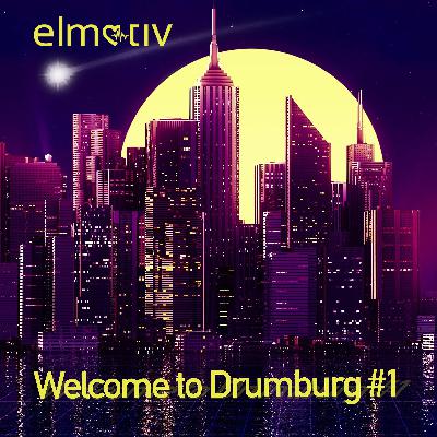 elmotiv - Welcome to drumburg #1 (Drum and Bass podcast)