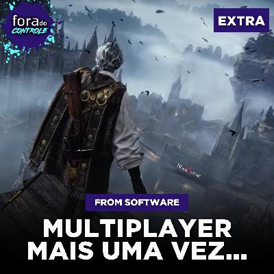 O Que Está Acontecendo com a FROM SOFTWARE? | Fora do Controle Extra O Que Está Acontecendo com a FROM SOFTWARE? | Fora do Controle Extra