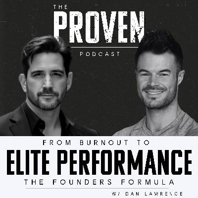 From Burnout to Elite Performance the Founders Formula - Dan Lawrence From Burnout to Elite Performance the Founders Formula - Dan Lawrence