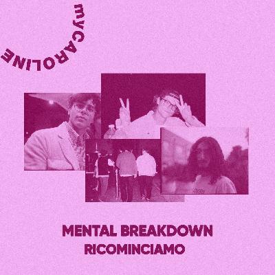 MENTAL BREAKDOWN // Ricominciamo