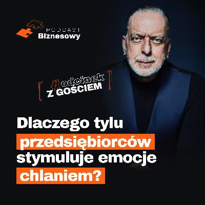 Dlaczego przedsiębiorcy topią emocje w alkoholu? Robert Rutkowski [PODCAST BIZNESOWY #96]